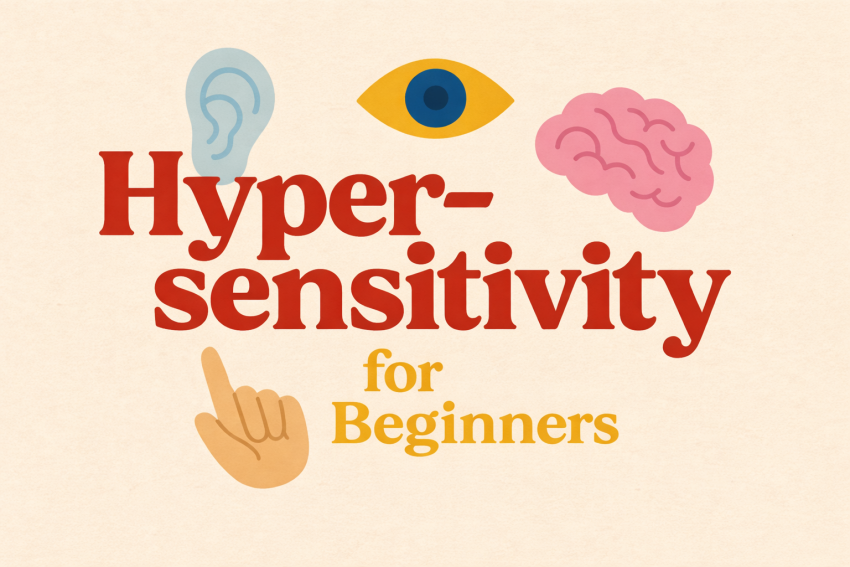 Illustrated podcast cover titled “Hypersensitivity for Beginners,” featuring stylized icons of an ear, an eye, a brain, and a pointing hand, symbolizing heightened sensory perception and awareness. 