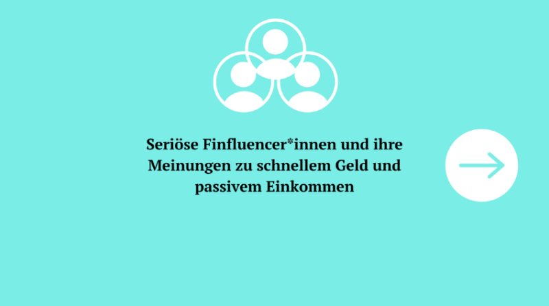 Meinungen seriöser Finfluencer*innen zu schnellem Geld und passivem Einkommen