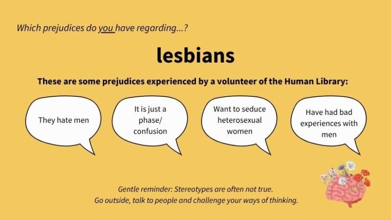 These are some prejudices about lesbians experienced by a volunteer of the Human Library.